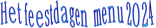 Het feestdagen menu 2024